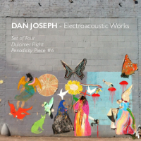 Dan Joseph- Electroacoustic Works